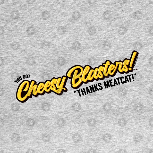 Cheesy Blasters by SBarstow Design